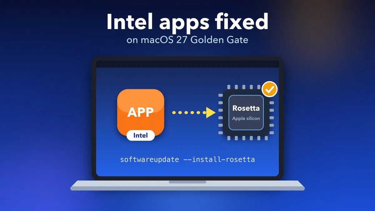 How to fix Intel apps not opening on macOS 27