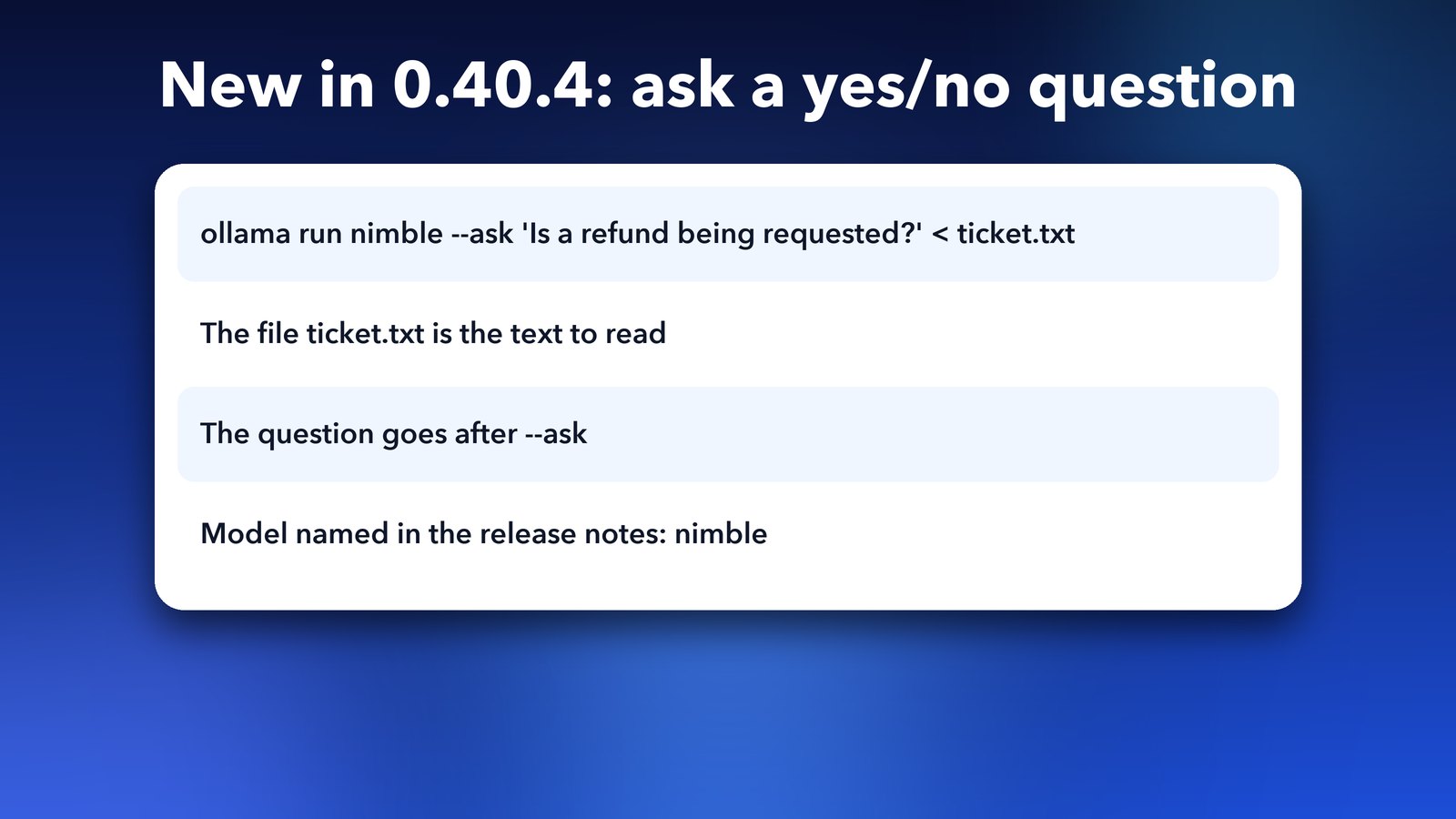 Ollama 0.40.4 decision model command: ollama run nimble with the ask flag to answer a yes or no question about a text file